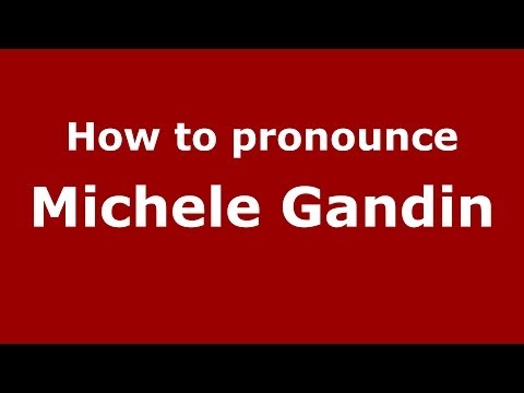 How to pronounce Michele Gandin (Italian/Italy)  - PronounceNames.com