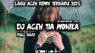 Download lagu DJ TIA MONIKA - DJ ACEH TIA MONIKA FULL BASS 2025 mp3