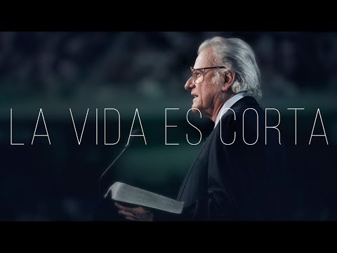 La Vida Es Corta | Vive Cada Día Para Dios - Billy Graham Vídeo Motivacional  Y Inspirador