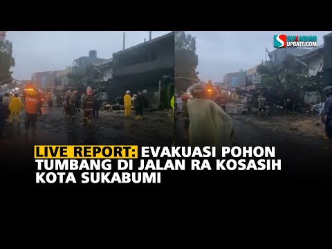 LIVE REPORT: EVAKUASI POHON TUMBANG DI JALAN RA KOSASIH KOTA SUKABUMI