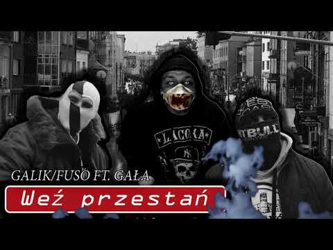 GALIK/FUSO feat GAŁA - Weź przestań (prod.FUSO)