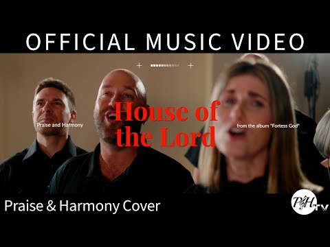 House of the Lord | Phil Wickham A cappella Cover by Praise & Harmony