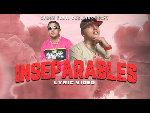 Xyron x Carlitos Rossy - Inseparables (Prod by EcBy , Rene DaSilva & Veterano Music)