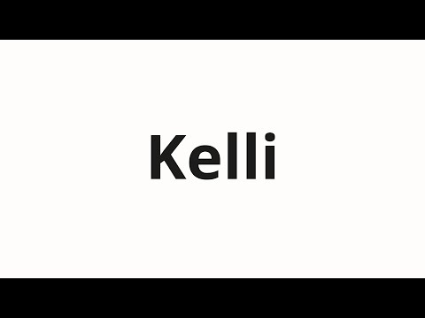 How to pronounce Kelli