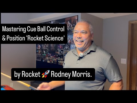 Mastering Cue Ball Control & Position: Insights from the 'Rocket Science' by “Rocket” Rodney Morris.