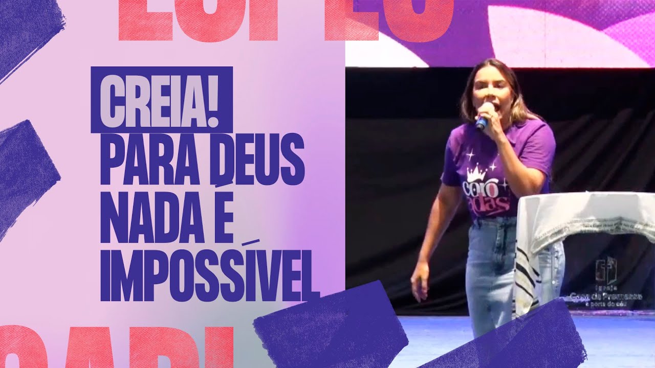 CREIA! PARA DEUS NADA É IMPOSSÍVEL! - Gabriela Lopes #Pregação