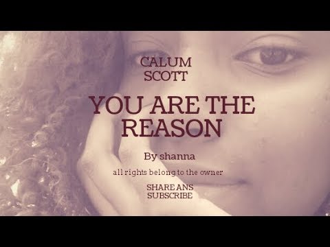Calum Scott - you are the reason cover By shanna