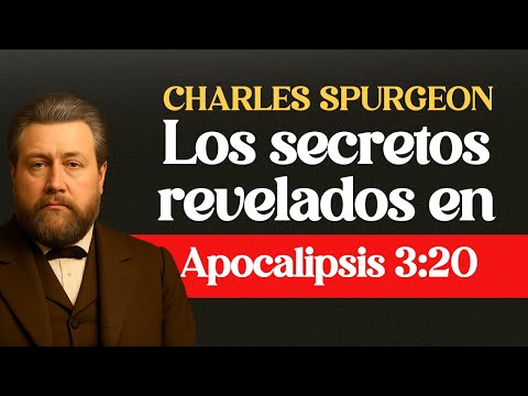 La Verdad Oculta en Apocalipsis 3:20 - CHARLES SPURGEON