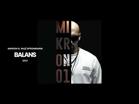 MIKRON ft. WĄŻ SFROMRIMINI - ZNAJDŹ BALANS - GRVCY