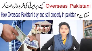 How Overseas Pakistani Can buy and sell property in Pakistan | Overseas Pakistani