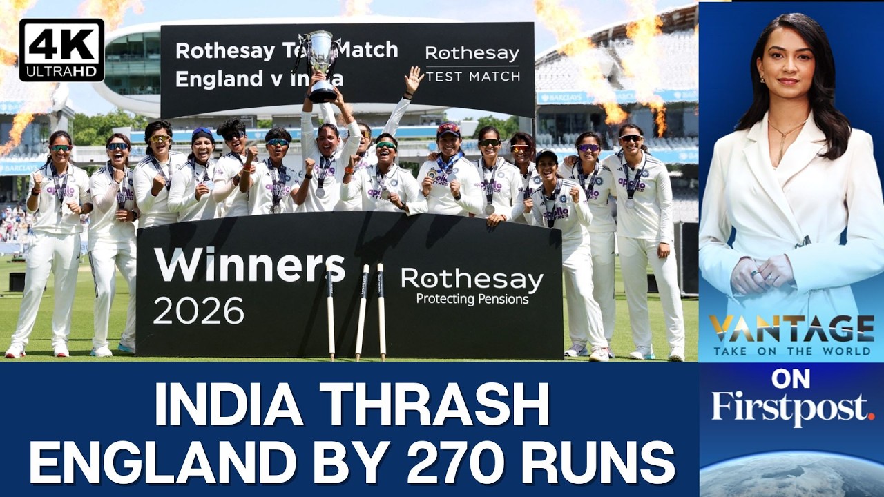 Indian Women's Team Create History at Lord's, Crushes England by 270 Runs | Vantage on Firstpost |4K