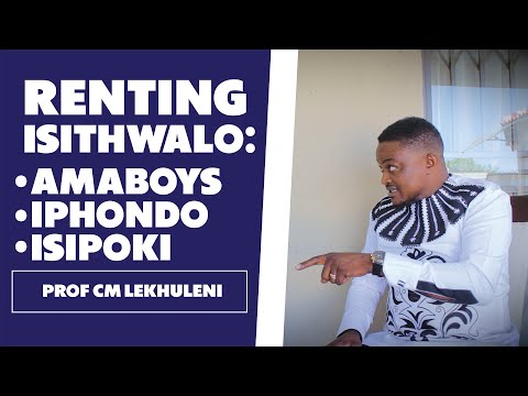 Renting Isithwalo - Prof CM Lekhuleni