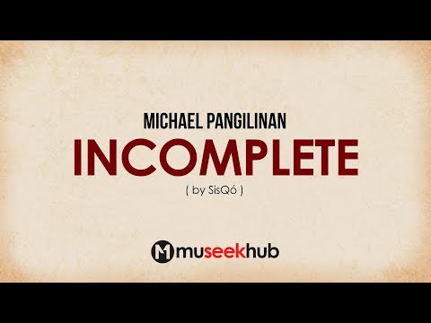 Michael Pangilinan - Incomplete (from Sisqo) [ Full HD ] Lyrics ????