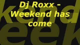 Dj Roxx - Weekend has come (Basskickerz Radio Cut)