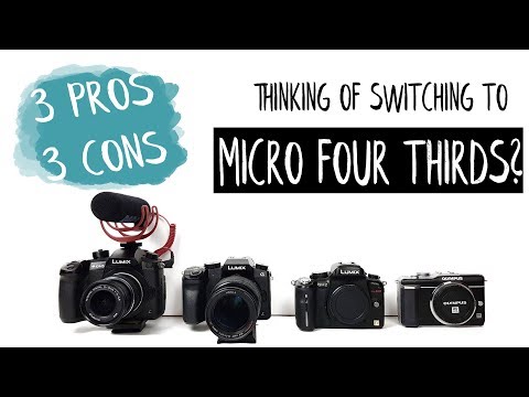 Thinking of switching to Micro Four Thirds? // Pros and Cons