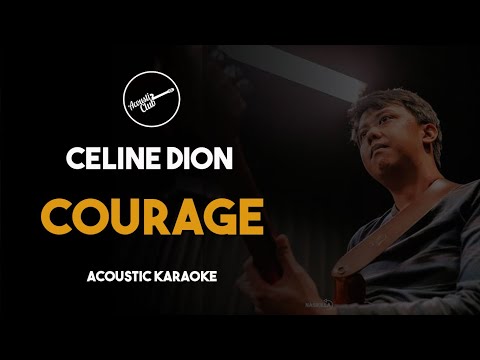 Courage - Celine Dion