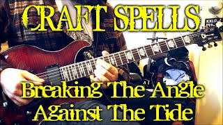 Craft Spells - Breaking The Angle Against The Tide (guitar cover + TAB)