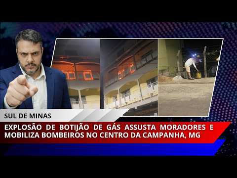 Explosão de botijão de gás assusta moradores e mobiliza bombeiros no centro da Campanha, MG