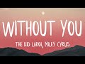 The Kid LAROI - WITHOUT YOU (Remix) feat. Miley Cyrus (Lyrics)