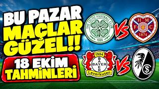 OYNAMADAN KUPON YAPMA.. İZLE KAZAN !! I 18 Ekim Pazar 2026 Banko İddaa Tahminler