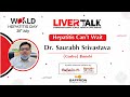 World Hepatitis Day Message By Dr Saurabh Srivastava Jhansi