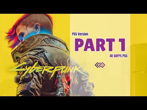 CYBERPUNK 2077 [PS5 Upgrade] Walkthrough No Commentary - PART 1 [4K 60FPS PS5]