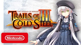Trails of Cold Steel III - Launch Trailer - Nintendo Switch