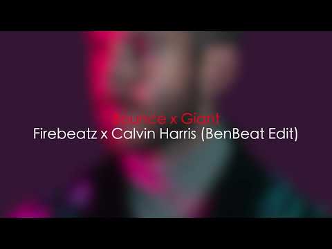 MASHUP Bounce x Giant - Firebeatz x Calvin Harris (BenBeat Edit)
