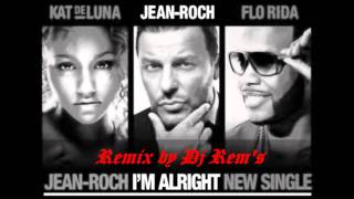 Flo Rida feat Kat Déluna & Jean Roch   I'm Alright  Remix By Dj Rem's