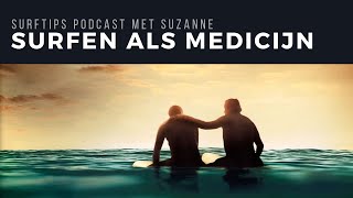 SURFEN ALS EEN THERAPIE GEBRUIKEN - SURFTIPS PODCAST