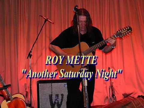 ROY METTE -  Another Saturday Night