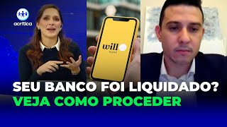LIQUIDAÇÃO DO WILL BANK PELO BC: CLIENTES PERDEM DINHEIRO?