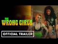 The Wrong Girls Official Trailer 2026 Kristen Stewart Alia Shawkat Cate Blanchett