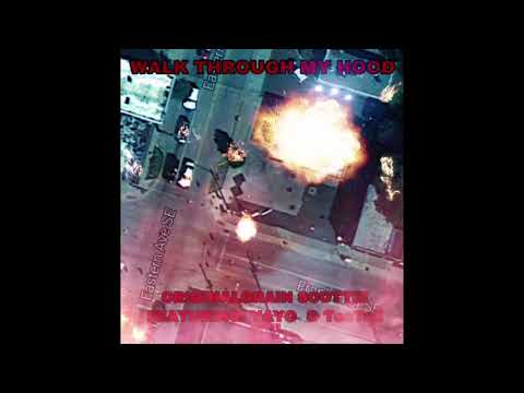 WALK THROUGH MY HOOD X OriginalGrain Scottie X Yayo X TooTall