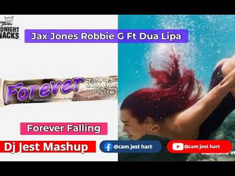 Jax Jones Robbie G Forever Ft Dua Lipa Falling Forever Remix Dj Jest MashUp