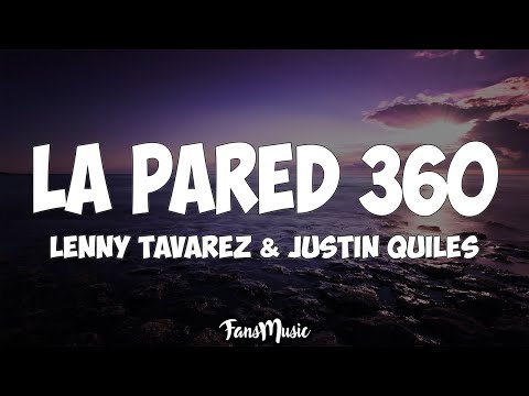 La Pared 360 (Letra) - Lenny Tavarez ft. Justin Quiles