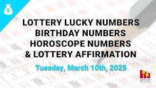 March 10th 2026 - Lottery Lucky Numbers, Birthday Numbers, Horoscope Numbers