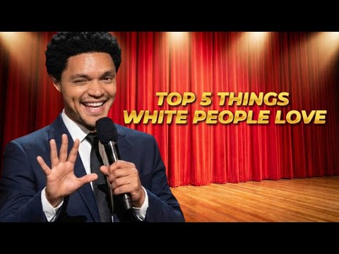 (Stand Up Comedy) Trevor Noah: The Top 5 Things White People Love