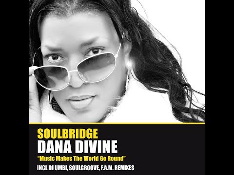 PROMO SNIPPET | Soulbridge feat. Dana Divine : Music Makes The World Go Round (DJ Umbi Remix)