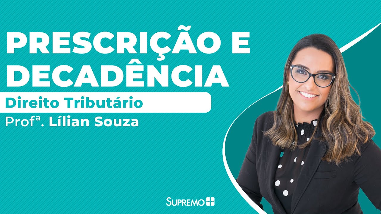 Prescrição e Decadência - Direito Tributário - Profª. Lílian Souza
