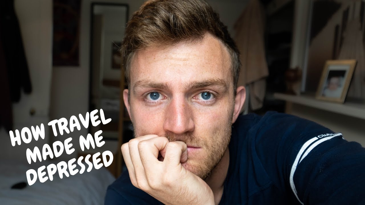 Travelling Made Me Depressed