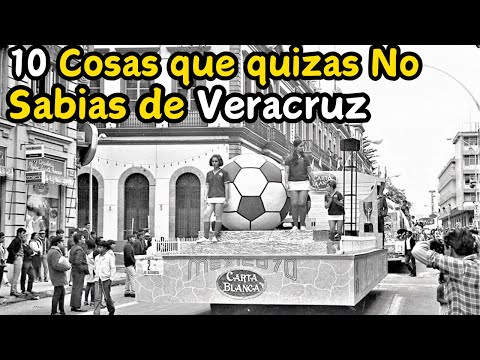Did you think you knew everything about Veracruz? These 10 facts will surprise you.