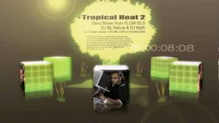 Tropical Heat 2 - Friday May 28th 2010 - Devo Brown * DJ Myth * DJ By Nature