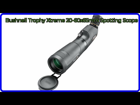 REVIEW (2026): Bushnell Trophy Xtreme 20-60x65mm Spotting Scope. ESSENTIAL details.