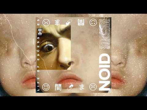 NOID /// LIFE OF EXCESSES /// 2019