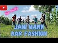 Jani Mann Kar Fashion || Nagpuri Sadri Dance Video 2021 || Xalxo Brothers