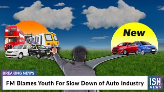 FM Blames Youth For Slow Down of Auto Industry