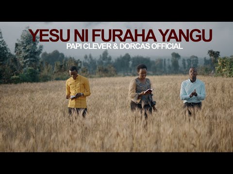 YESU NI FURAHA YANGU - PAPI CLEVER & DORCAS ft MERCI PIANIST : MORNING WORSHIP EP 130