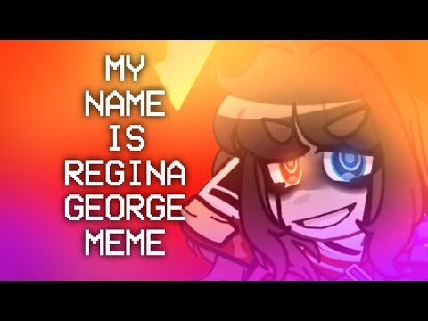 MY NAME IS 'REGINA GEORGE'|GC Trend|Gacha + Art FNAF Animation