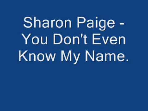 Sharon Paige - You Don't Even Know My Name